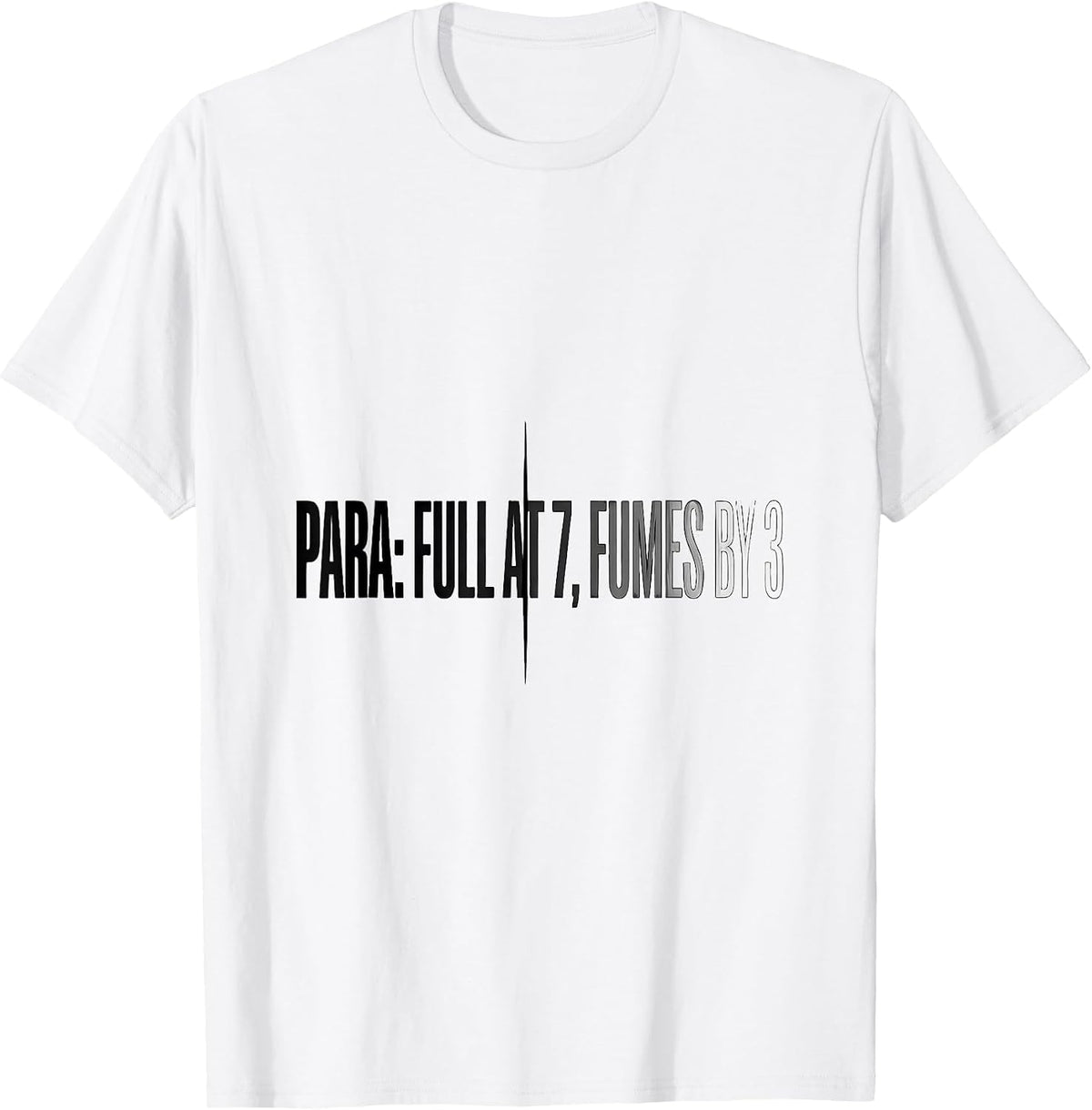Men's Para Full At 7 Fumes By 3 Funny Paraprofessional T-Shirt - White