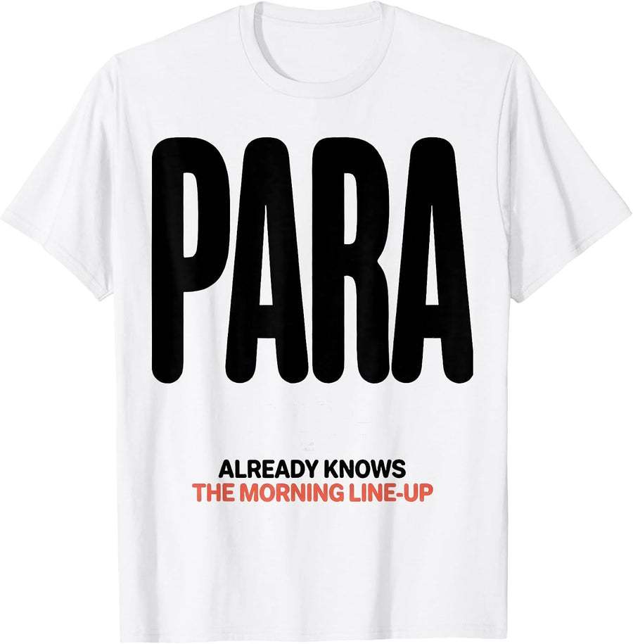 Men's PARA Already Knows The Morning Line-Up Funny T-Shirt - White