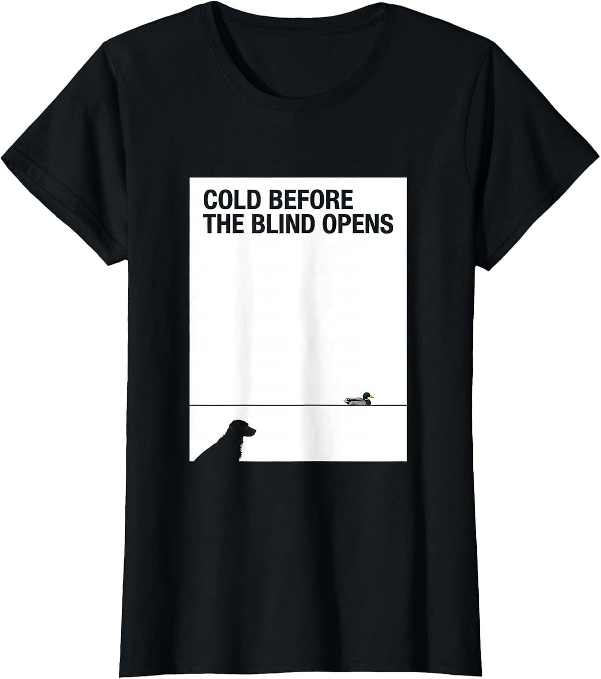 Women's Cold Before The Blind Opens Vintage Labrador Duck Hunting T-Shirt - Black
