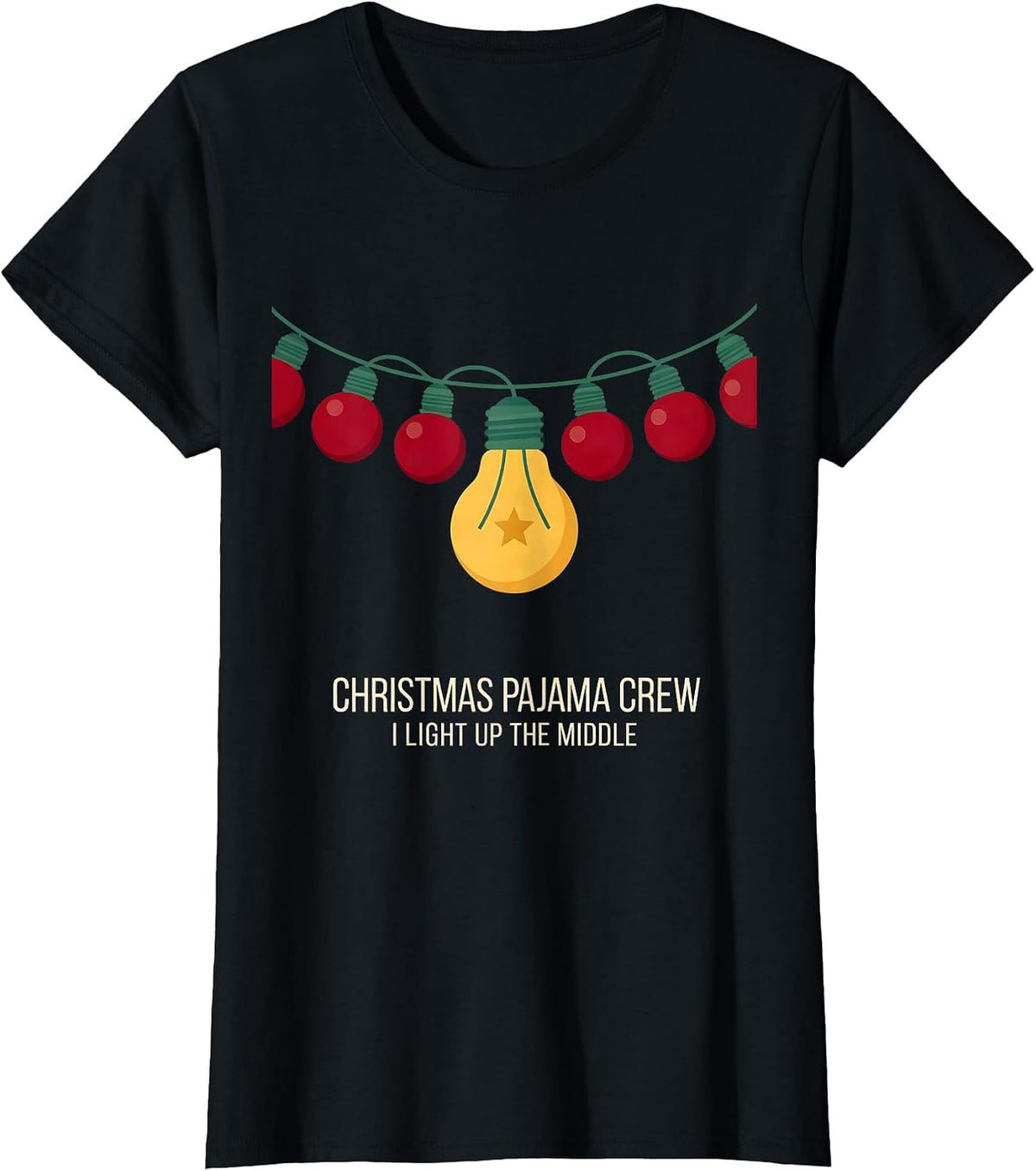 Christmas Pajama Crew, I Light Up The Middle Funny T-Shirt - Black