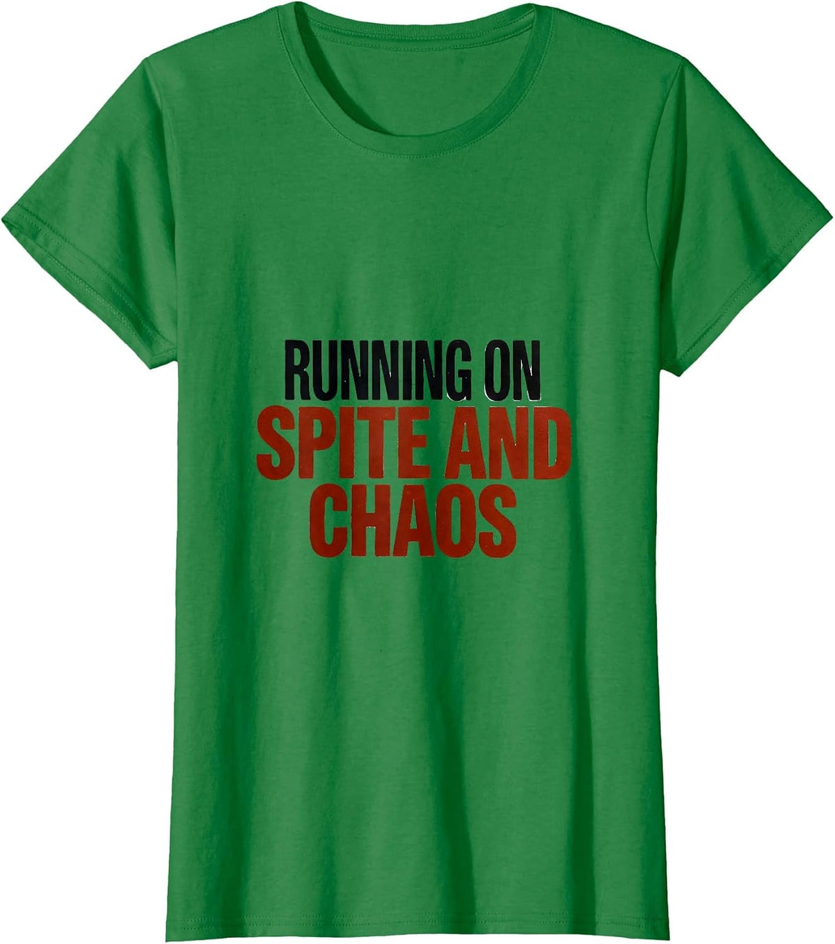 Women's Running On Spite And Chaos Funny Chaos Coordinator Novelty T-Shirt - Kelly Green