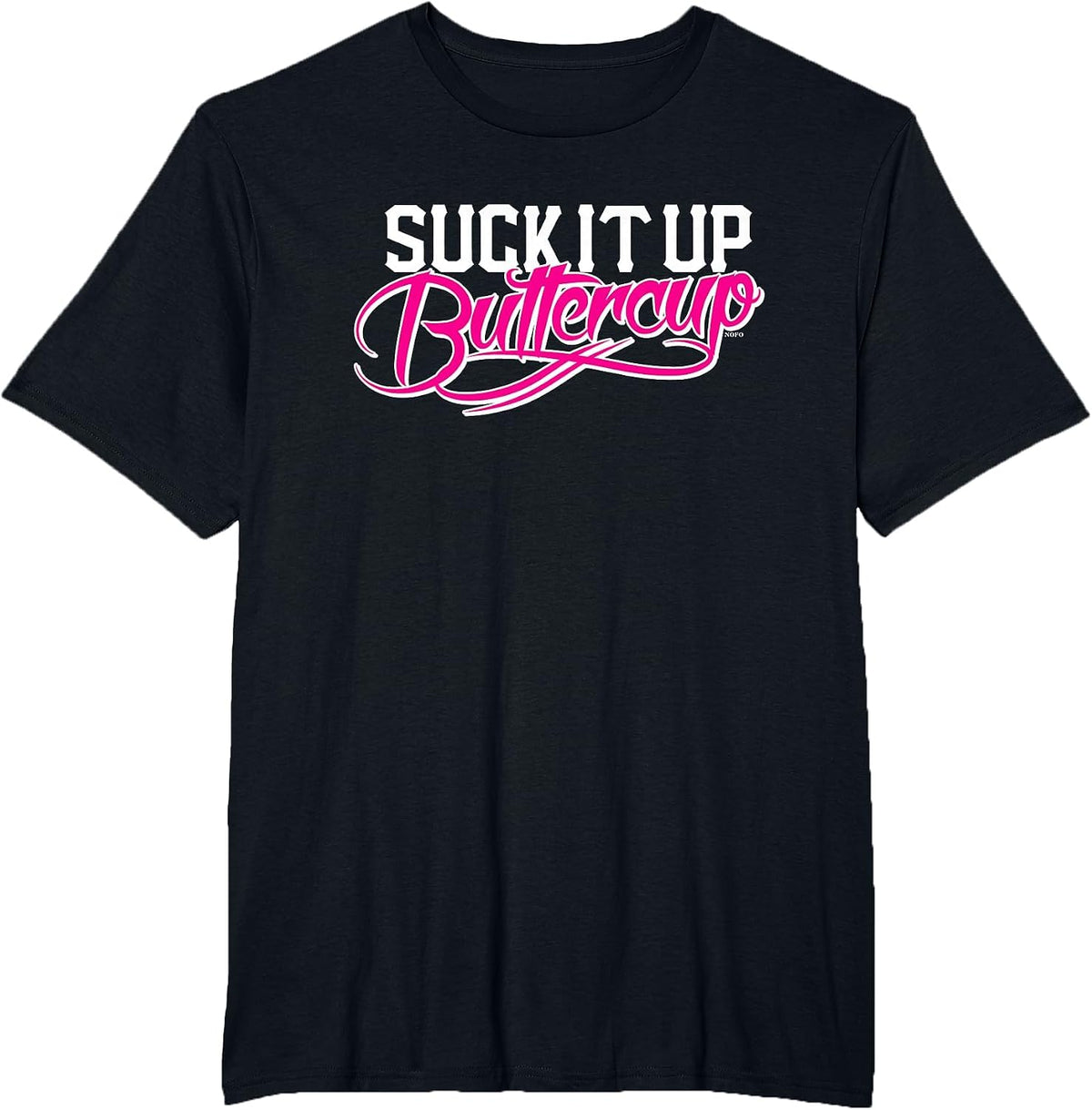 Suck It Up Buttercup No Pain No Gain Training T-Shirt T-Shirt - Black