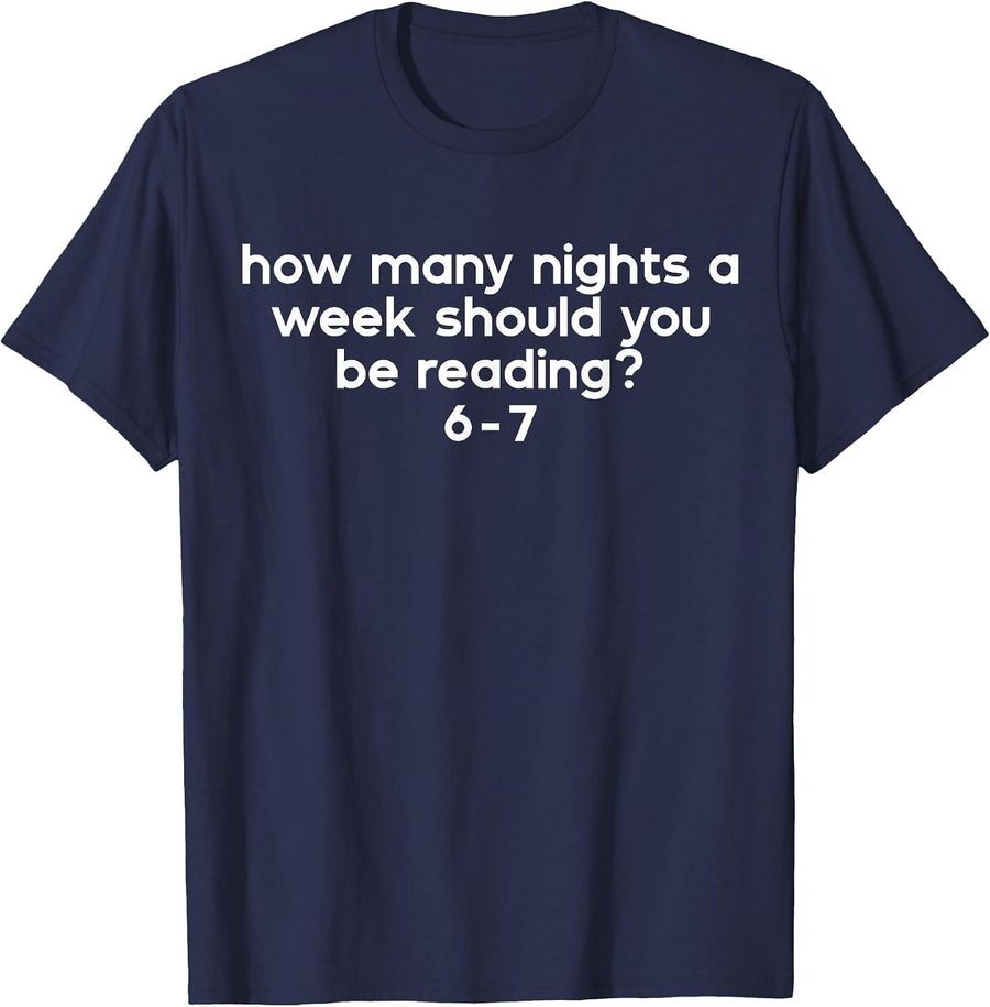 How Many Nights A Week Should You Be Reading 6-7 Teacher T-Shirt - Navy Blue
