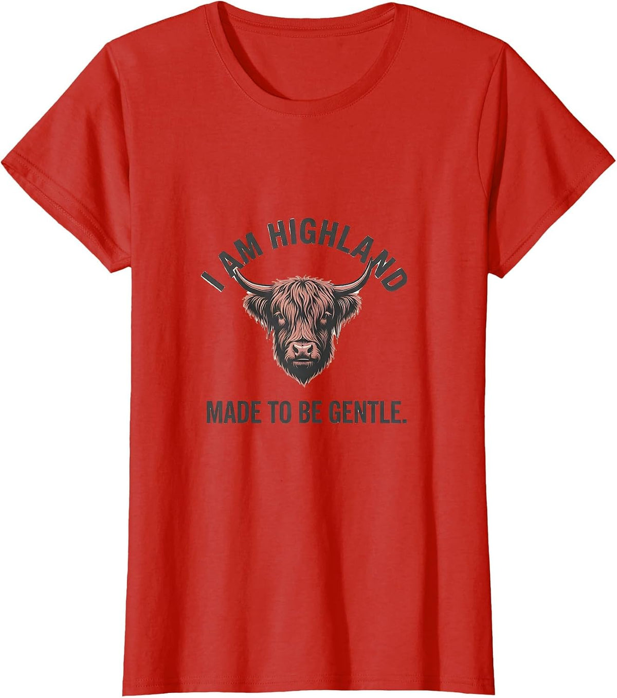 I Am Highland Made To Be Gentle Funny Highland Cow Faith T-Shirt - Red