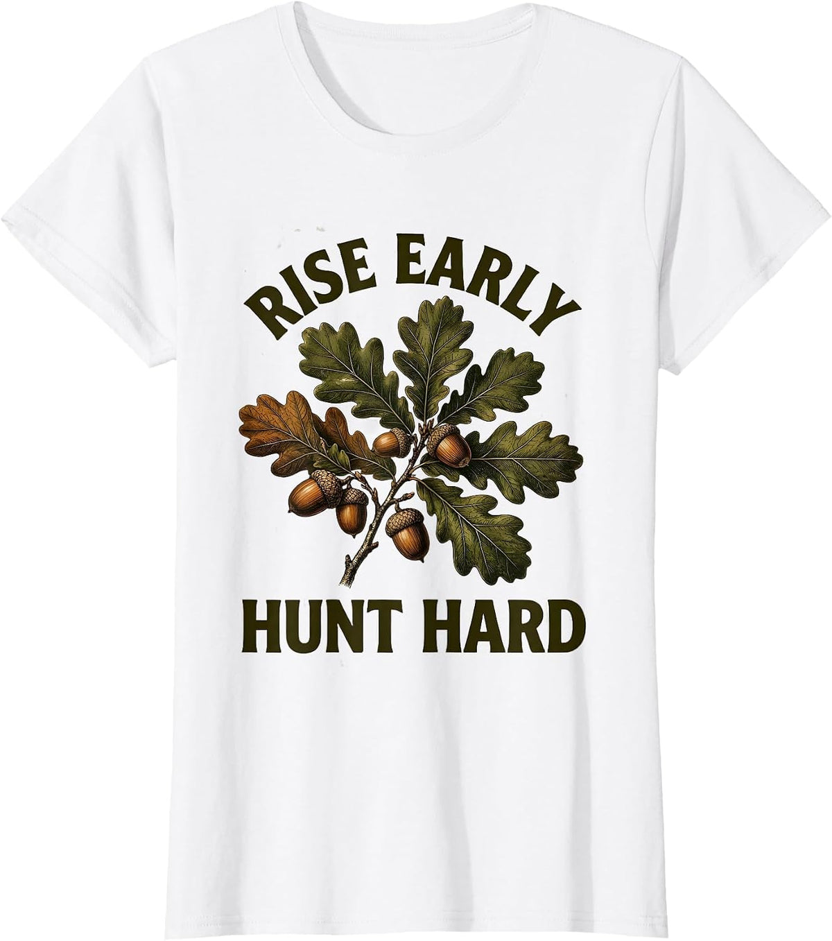 Rise Early Hunt Hard Hunting Design T-Shirt - White