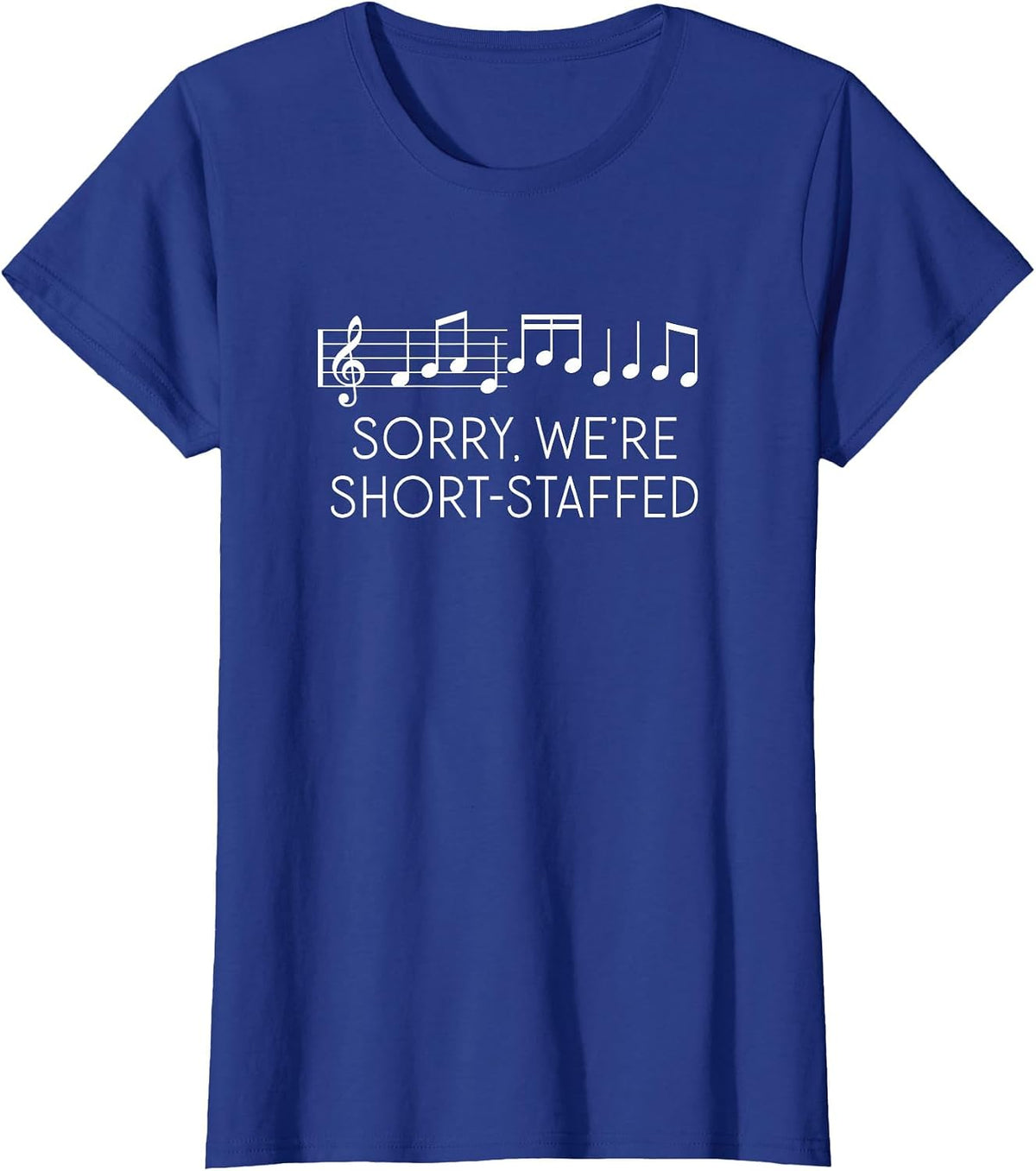 Sorry We're Short Staffed Funny Music Teacher Pun T-Shirt - Royal Blue