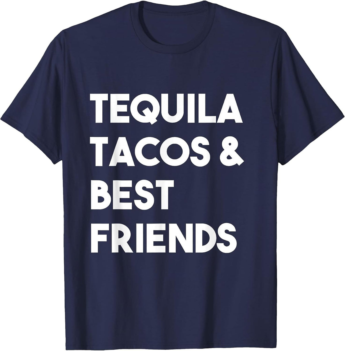 Tequila Tacos & Best Friends Funny Cinco De Mayo Tee T-Shirt - Navy Blue