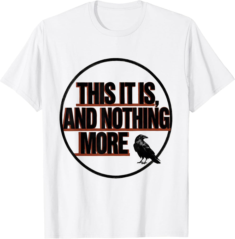 Men's This It Is And Nothing More Gothic Edgar Allan Poe Literary T-Shirt - White
