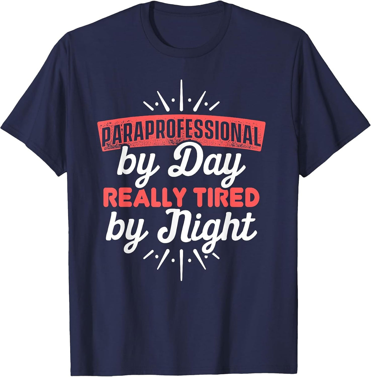 Paraprofessional Paraeducator Tired Teacher Appreciation T-Shirt - Navy Blue