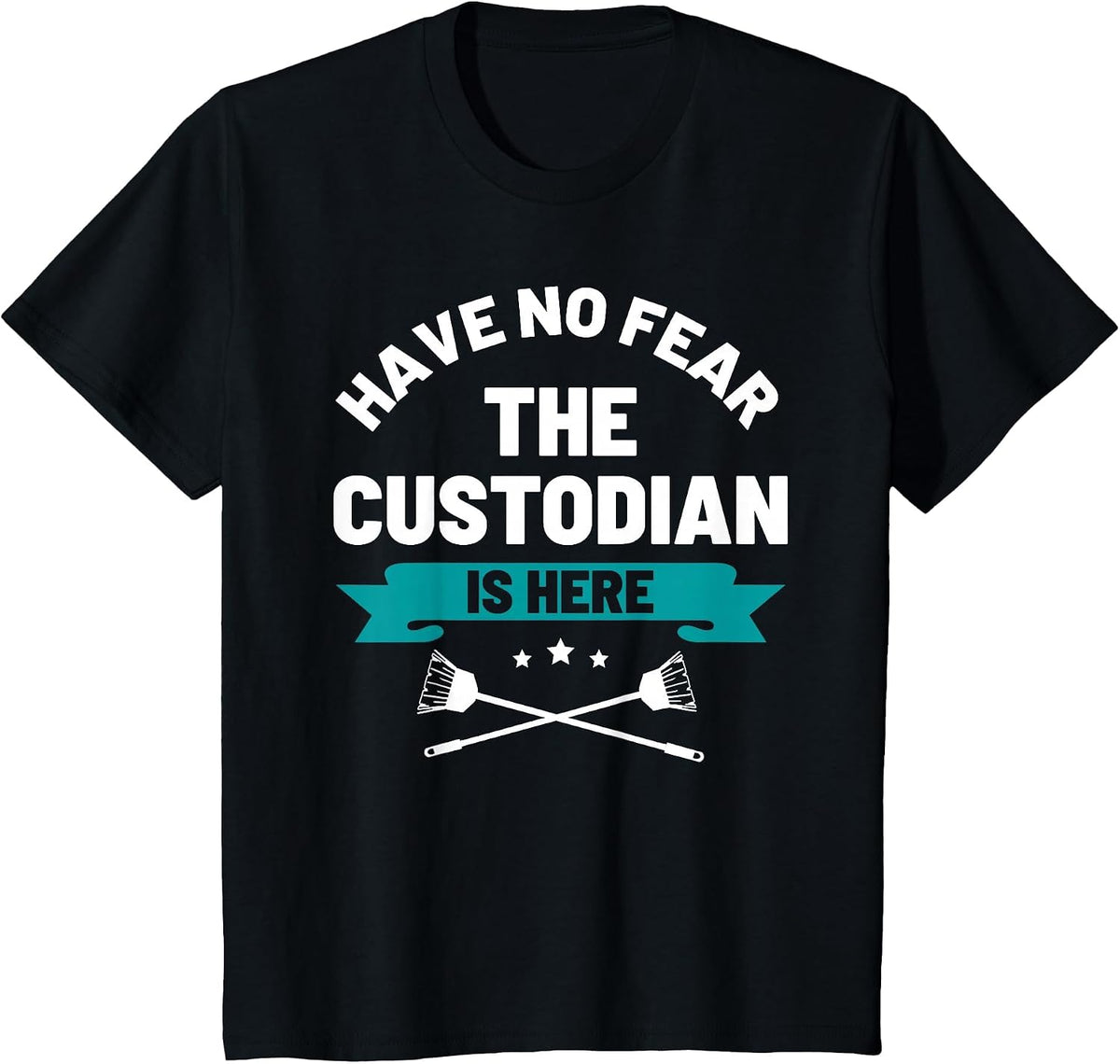 Funny Janitor Have No Fear The School Custodian is Here T-Shirt - Black