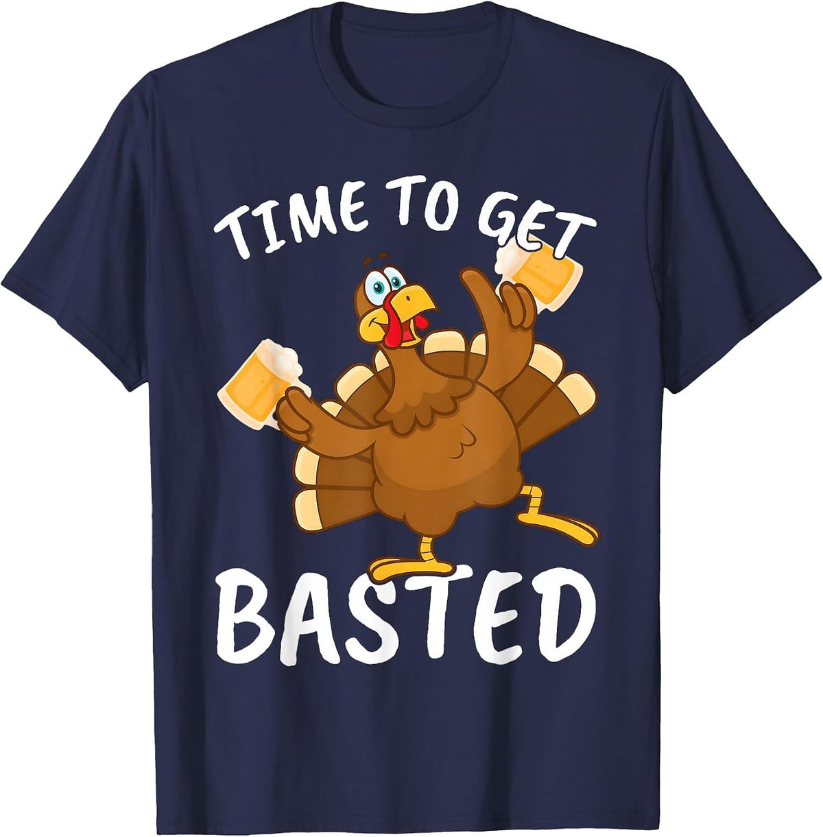 Time to Get Basted Funny Beer Thanksgiving Turkey Men Women T-Shirt - Navy Blue