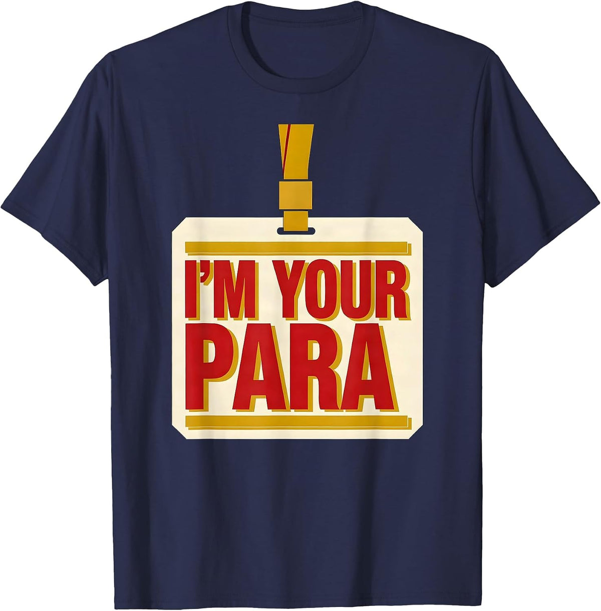 Men's I'm Your Para Funny Paraprofessional Paraeducator T-Shirt - Navy Blue