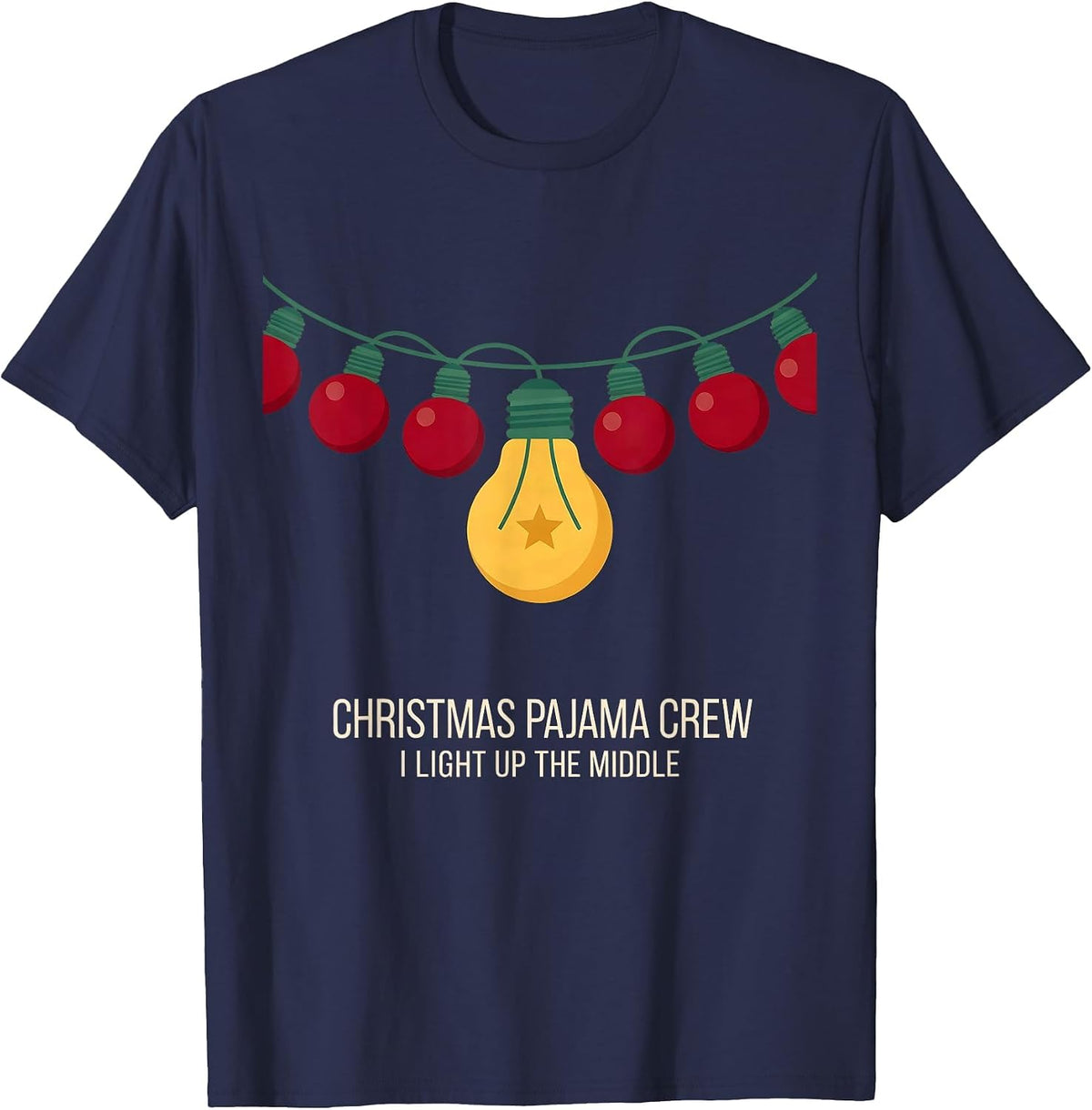 Christmas Pajama Crew, I Light Up The Middle Funny T-Shirt - Navy Blue