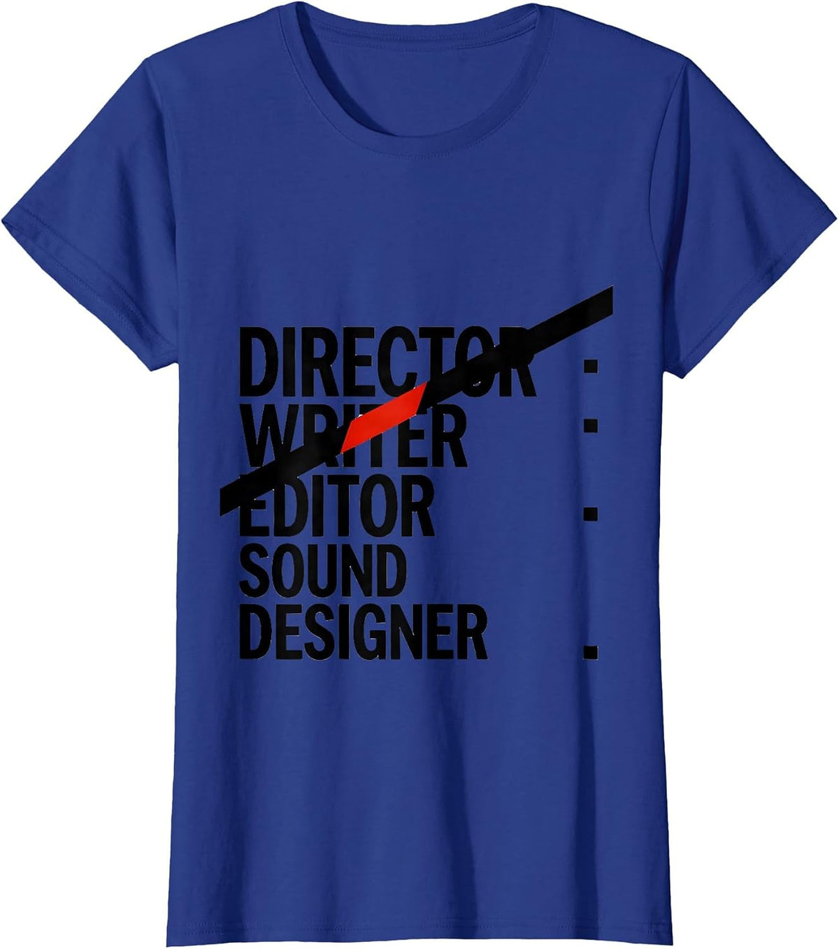 Women's Director Writer Editor Sound Designer Funny Filmmaker Crew T-Shirt - Royal Blue