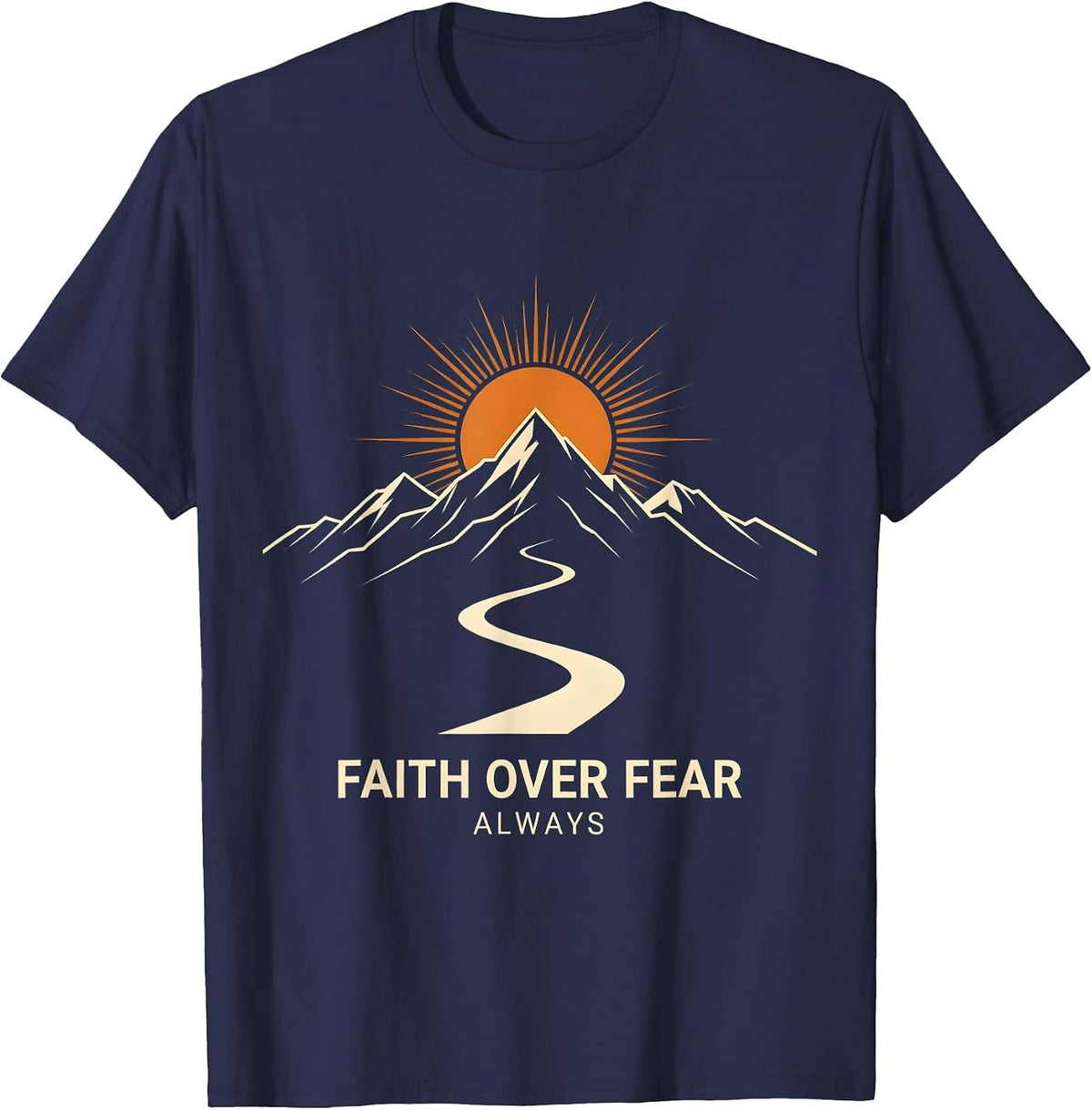 Faith Over Fear Always Christian Graphic Design T-Shirt - Navy Blue