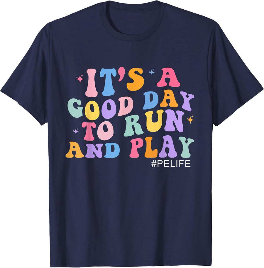 Its A Good Day to Run and Play Physical Education PE Teacher T-Shirt - Navy Blue