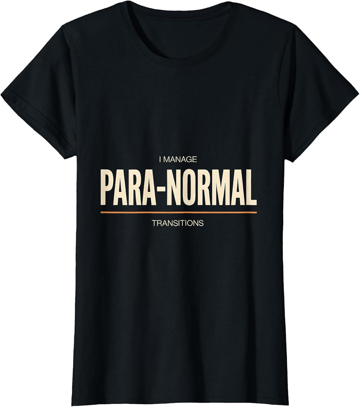 Women's I Manage Para-Normal Transitions Funny Paraprofessional Para T-Shirt - Black