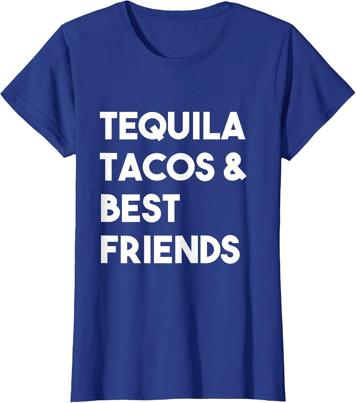 Tequila Tacos & Best Friends Funny Cinco De Mayo Tee T-Shirt - Royal Blue