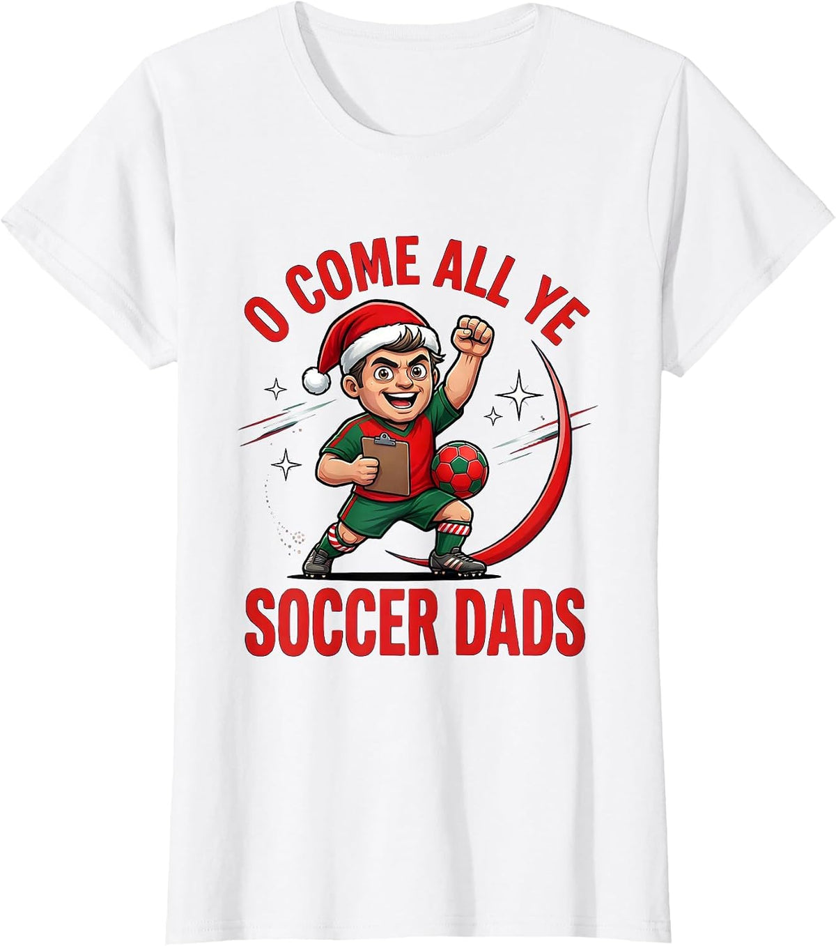 O COME ALL YE SOCCER DADS Cartoon Soccer Dad Christmas T-Shirt - White