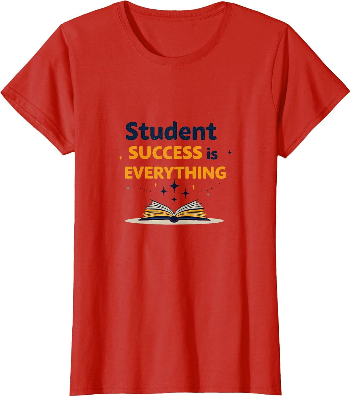 Student Success Is Everything Teacher Design T-Shirt - Red