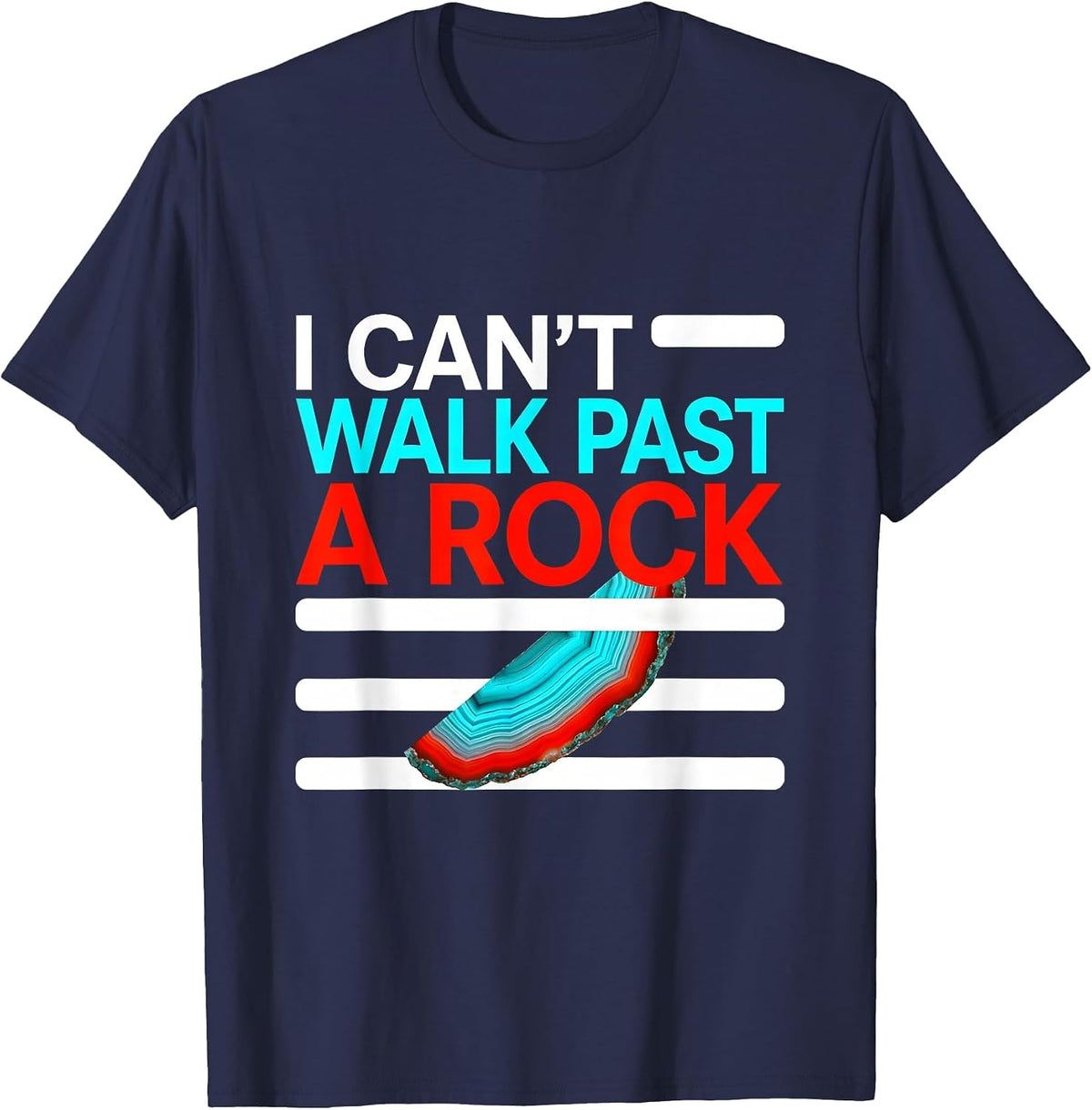 I Can't Walk Past A Rock Funny Rock Collector Geology Humor T-Shirt - Navy Blue