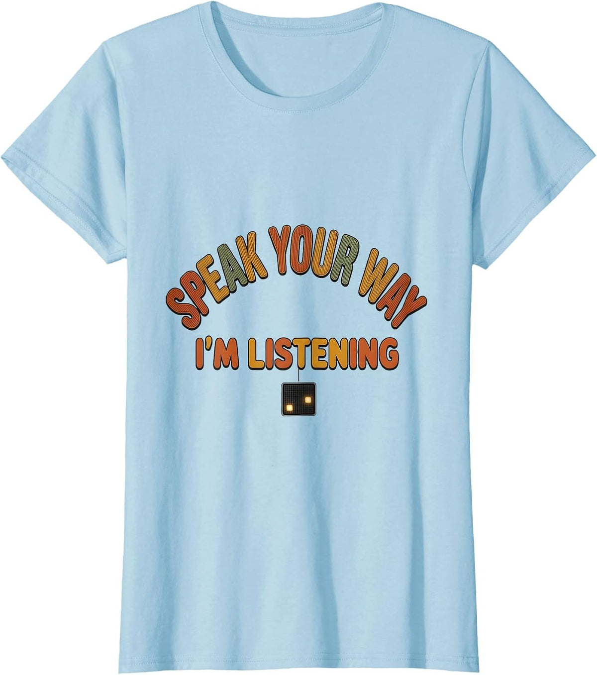 Women's Speak Your Way, I'm Listening Retro Speech Language T-Shirt - Baby Blue