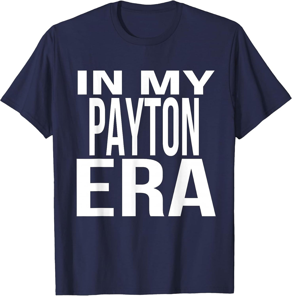 in My Payton Era Family Reunion Squad First Last Name T-Shirt - Navy Blue