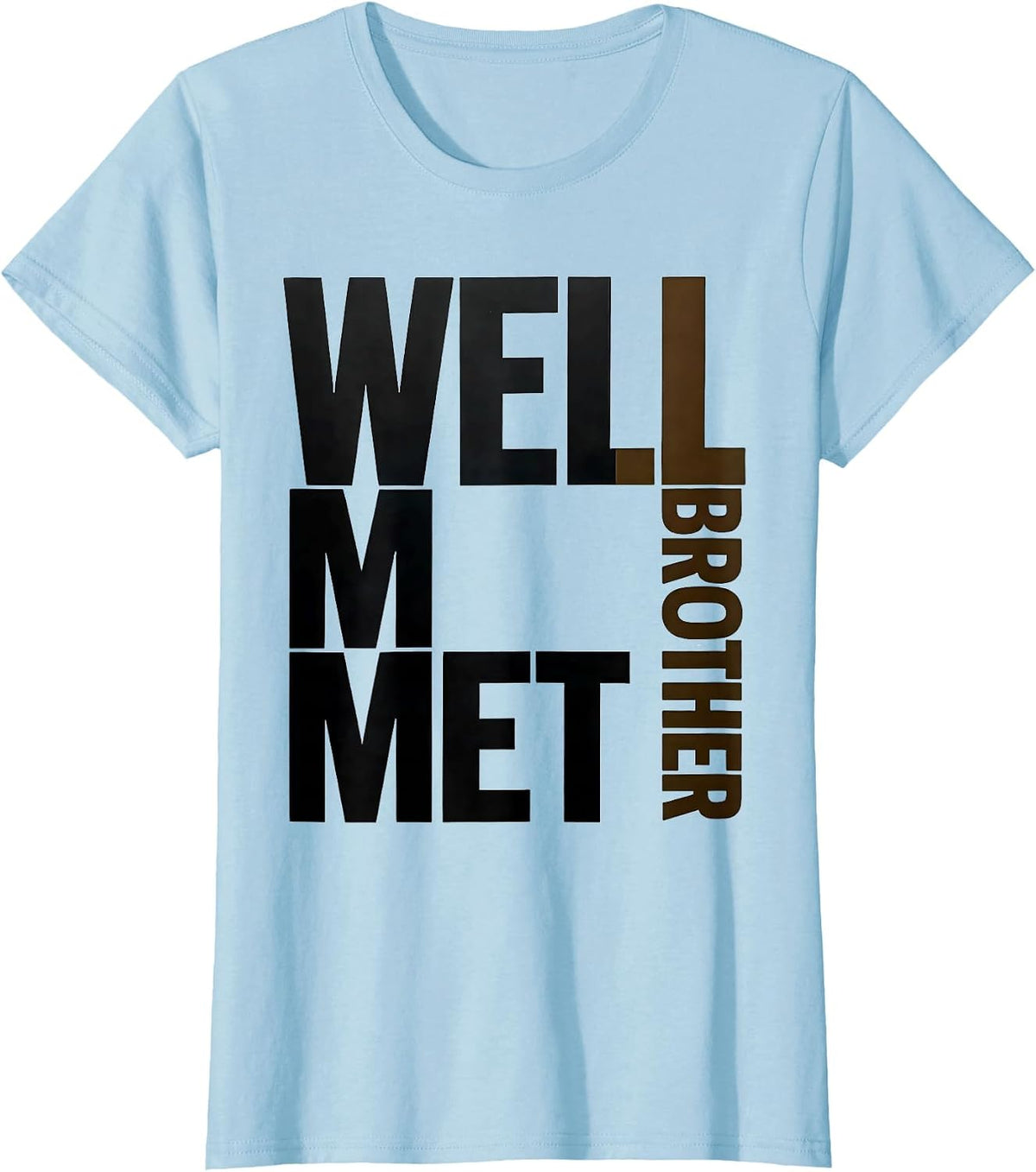 Women's Well Met, Brother Freemason Square And Compass Fraternal T-Shirt - Baby Blue