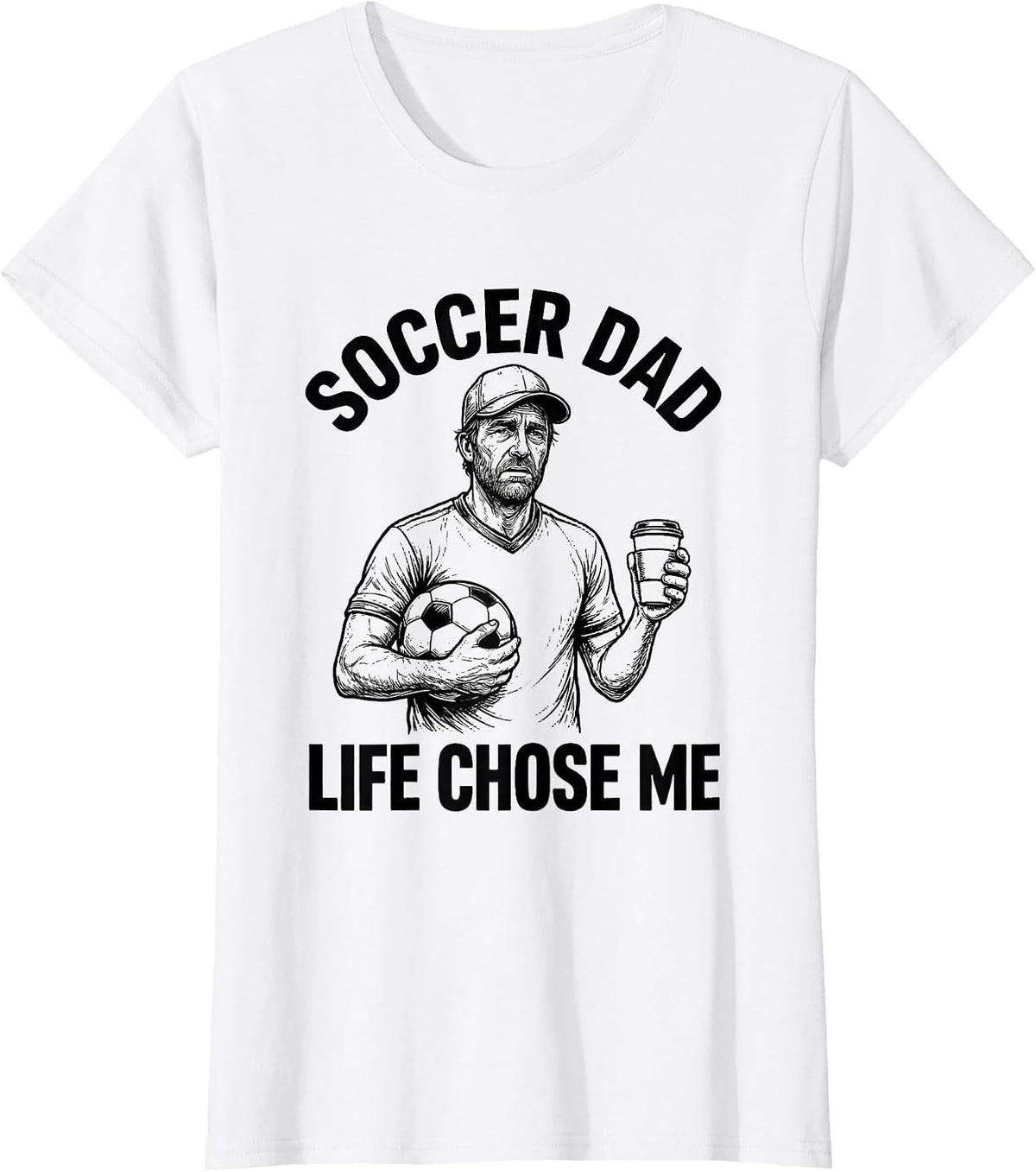 Soccer Dad Life Chose Me Funny Dad Design T-Shirt - White