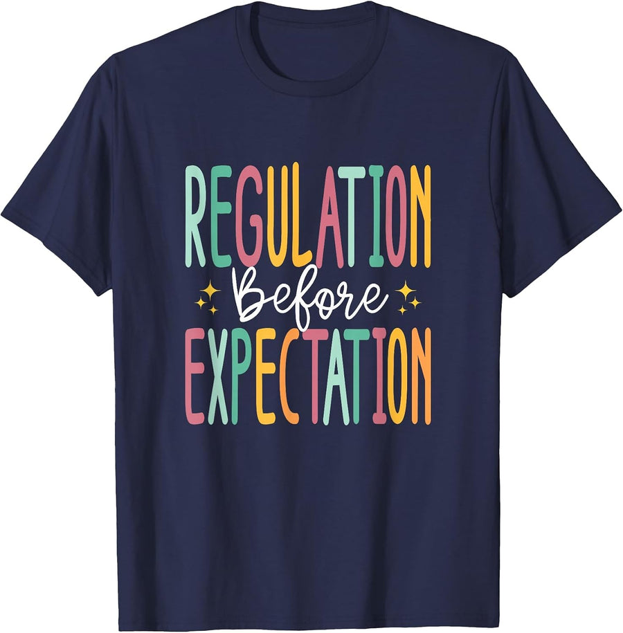 Regulation Before Expectation Autism Special Education T-Shirt - Navy Blue