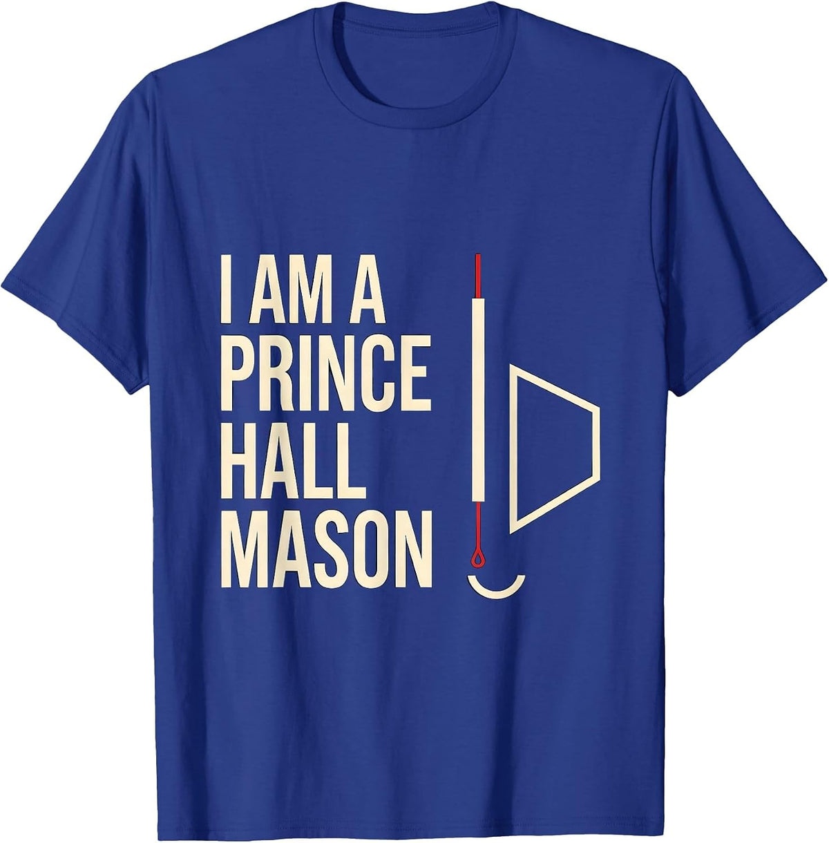 I Am A Prince Hall Mason Fraternal Pride Masonic Lodge T-Shirt - Royal Blue