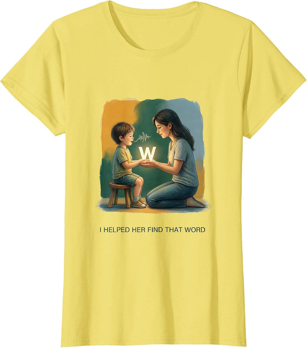 I Helped Her Find That Word Cute Speech Language Pathologist T-Shirt - Lemon Yellow