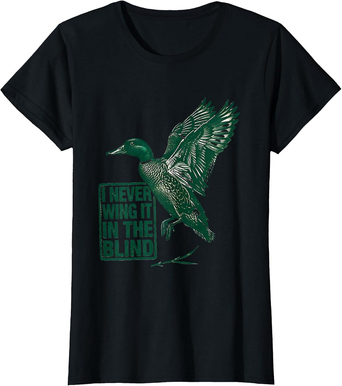 Women's I Never Wing It In The Blind Funny Duck Hunter Hunting Dad T-Shirt - Black