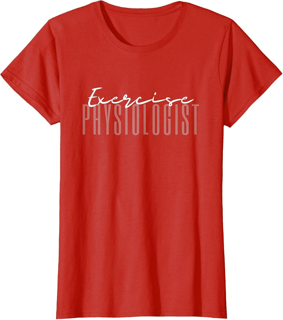 Exercise Physiologist Exercise Physiology Physical Therapy T-Shirt - Red