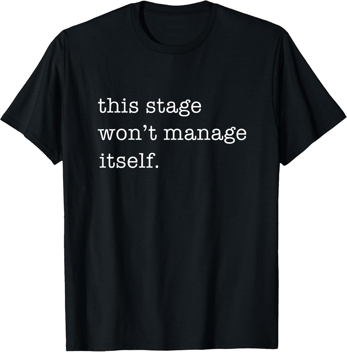 Funny Stage Manager Musical Theater Crew T-Shirt - Black