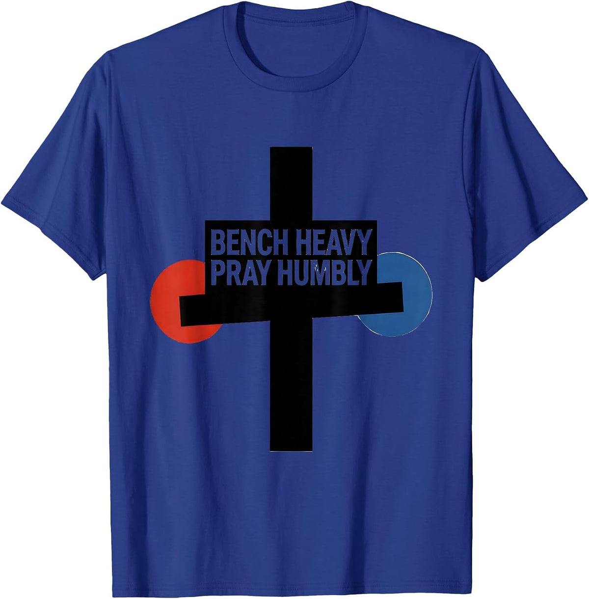Men's Bench Heavy Pray Humbly Faith Lift Heavy Gym Christian T-Shirt - Royal Blue