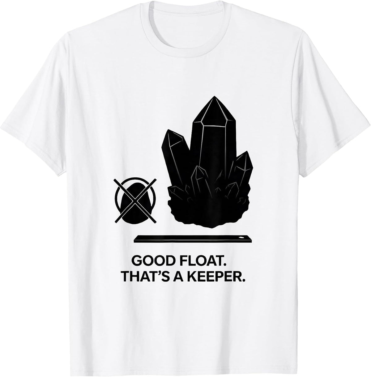 Men's Good Float. That's A Keeper Funny Geology Rock Collector T-Shirt - White