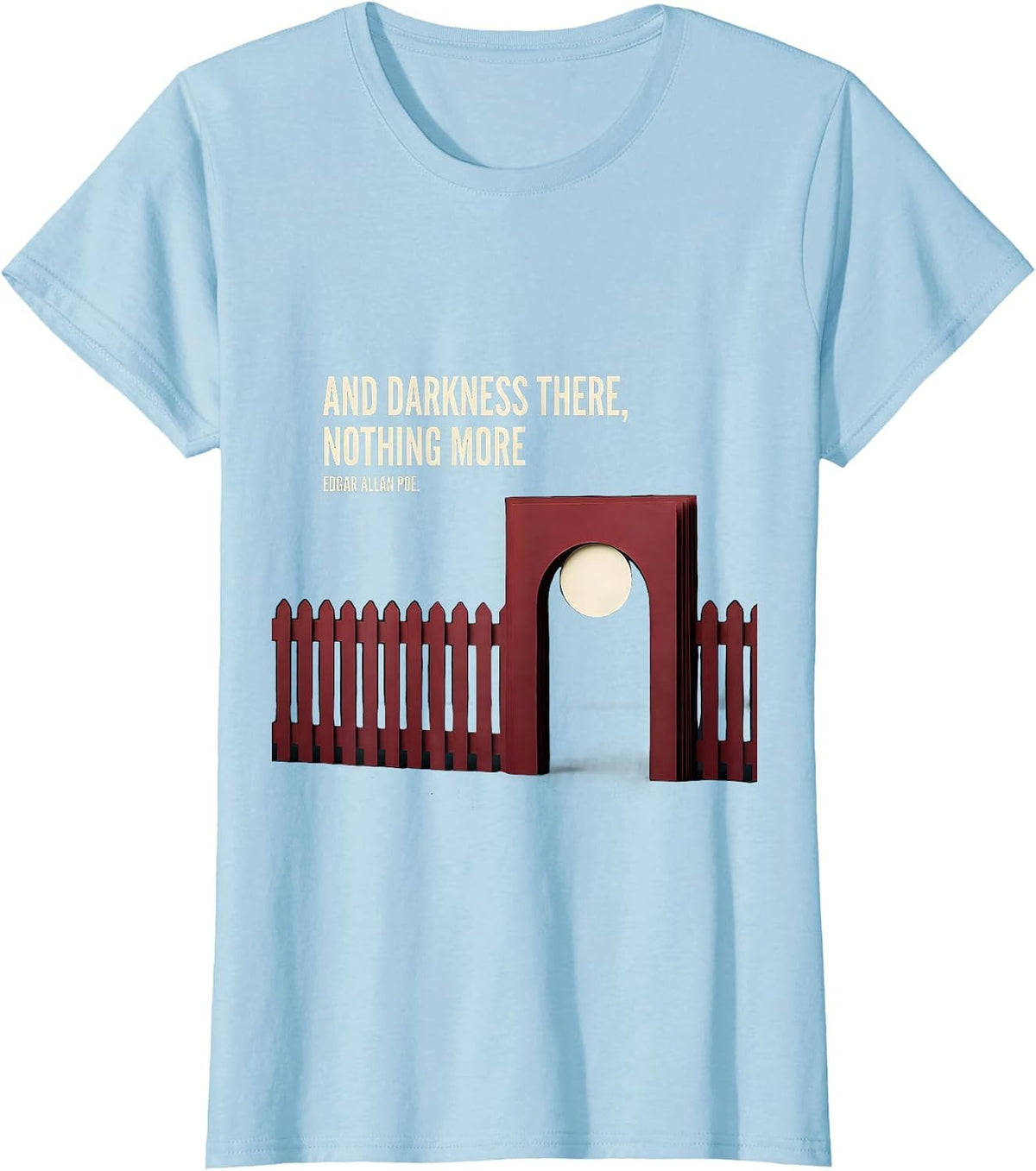 And Darkness There, Nothing More — Edgar Allan Poe Literary T-Shirt - Baby Blue