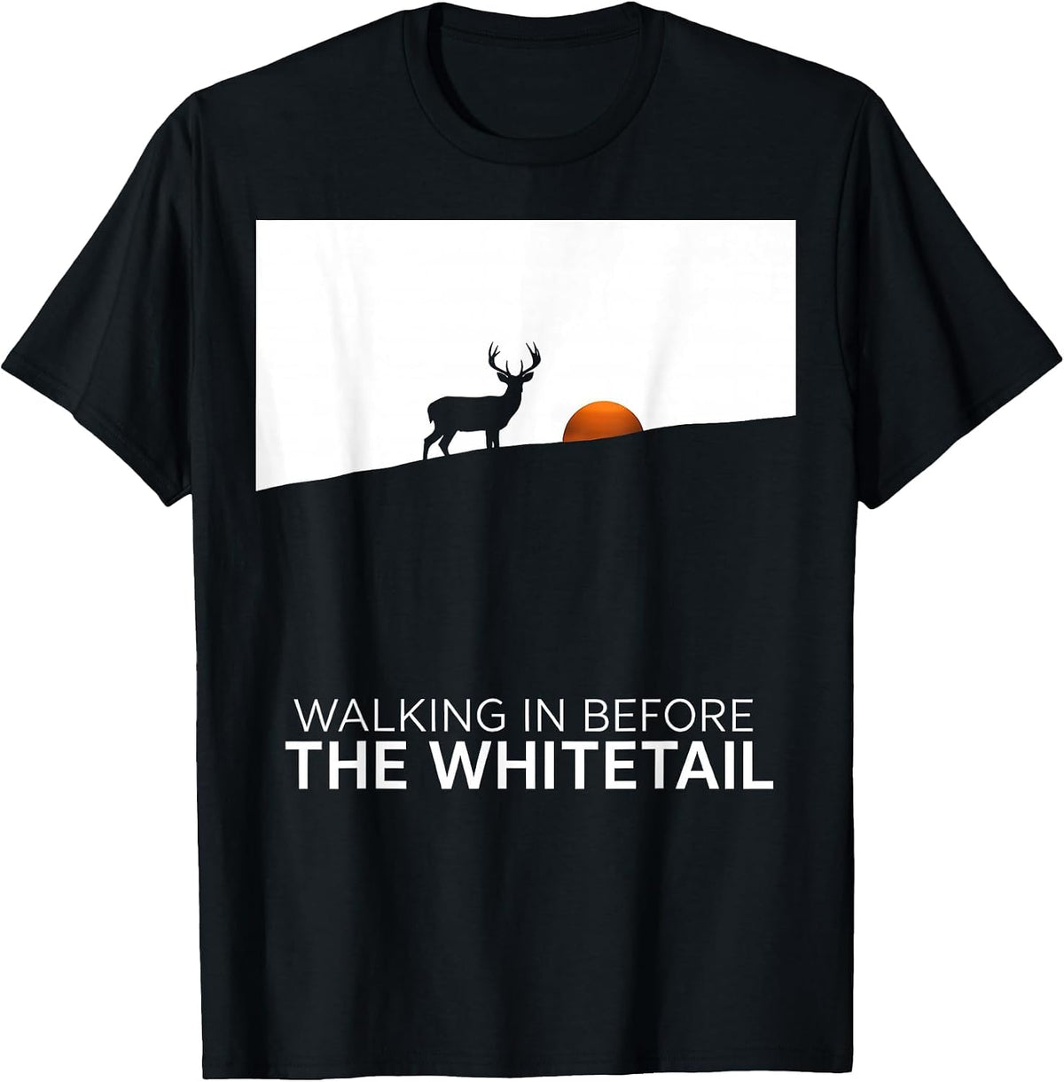 Men's Walking In Before The Whitetail Silhouette Hunter Gift T-Shirt - Black