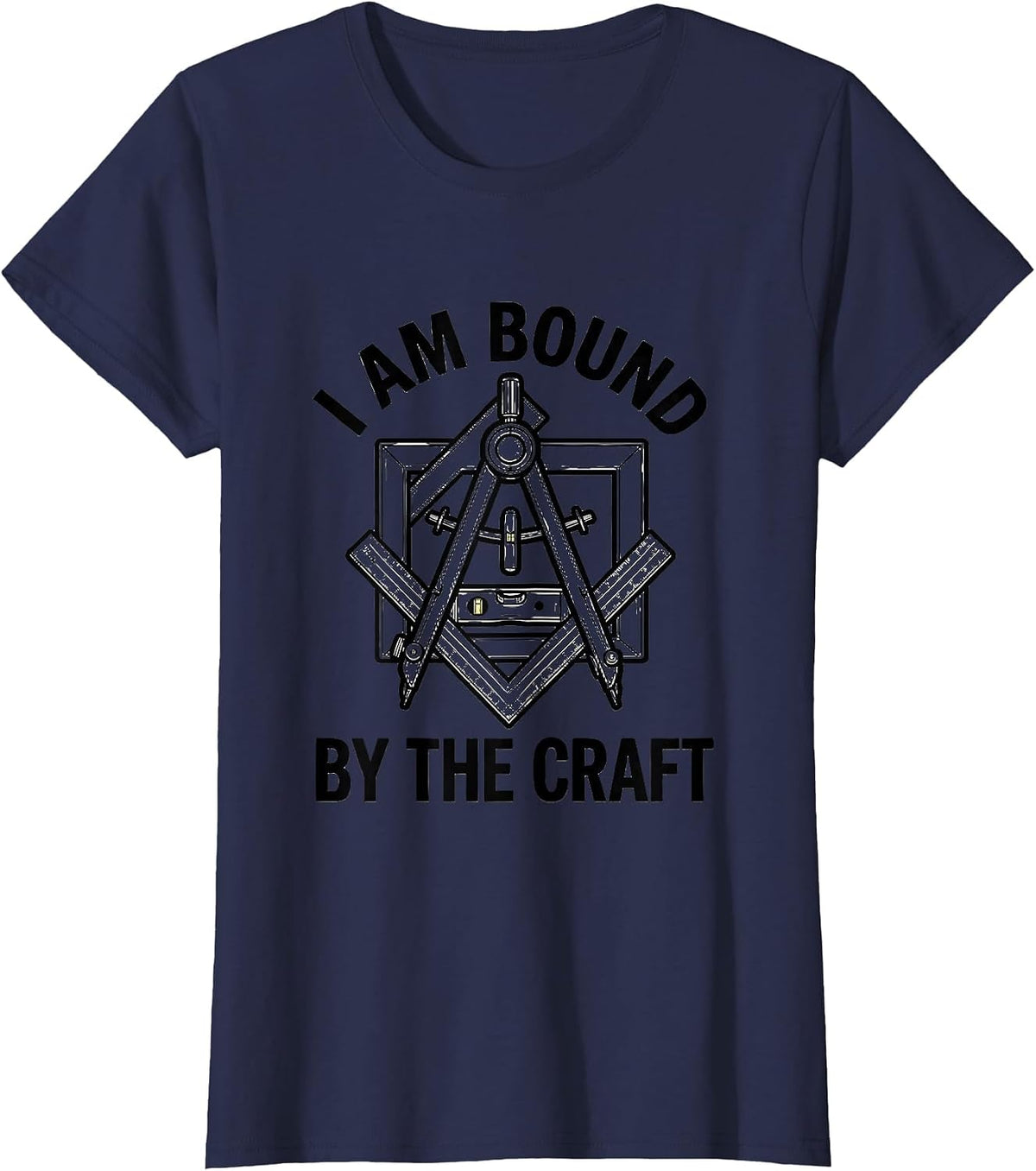 Women's I Am Bound By The Craft Freemason Masonic Brotherhood Pride T-Shirt - Navy Blue