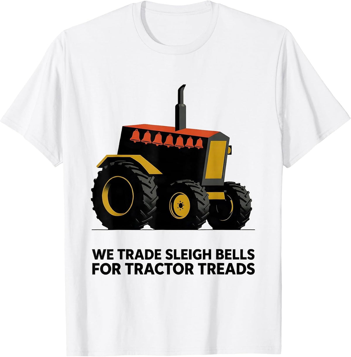 Men's We Trade Sleigh Bells For Tractor Treads Funny Farmer T-Shirt - White