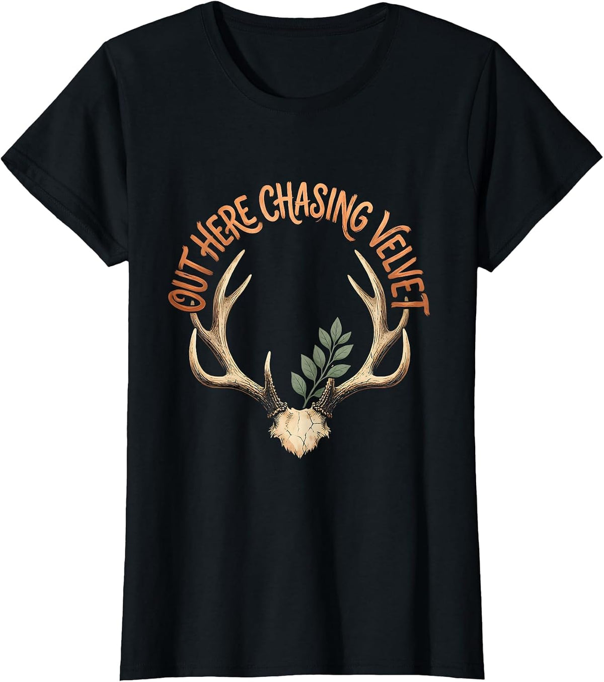 Out Here Chasing Velvet Deer Hunting Design T-Shirt - Black