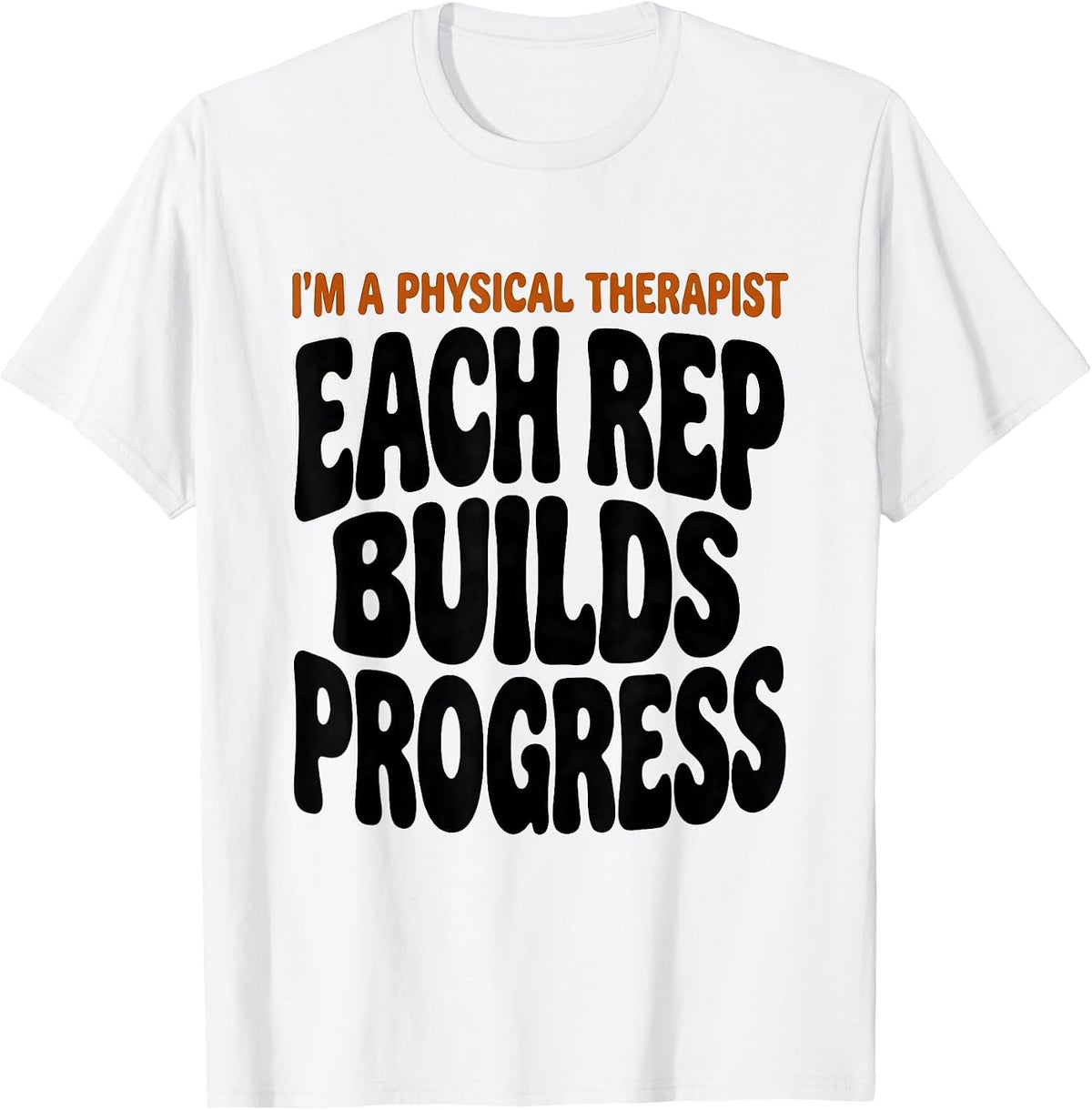 Men's I'm A Physical Therapist Each Rep Builds Progress Retro T-Shirt - White