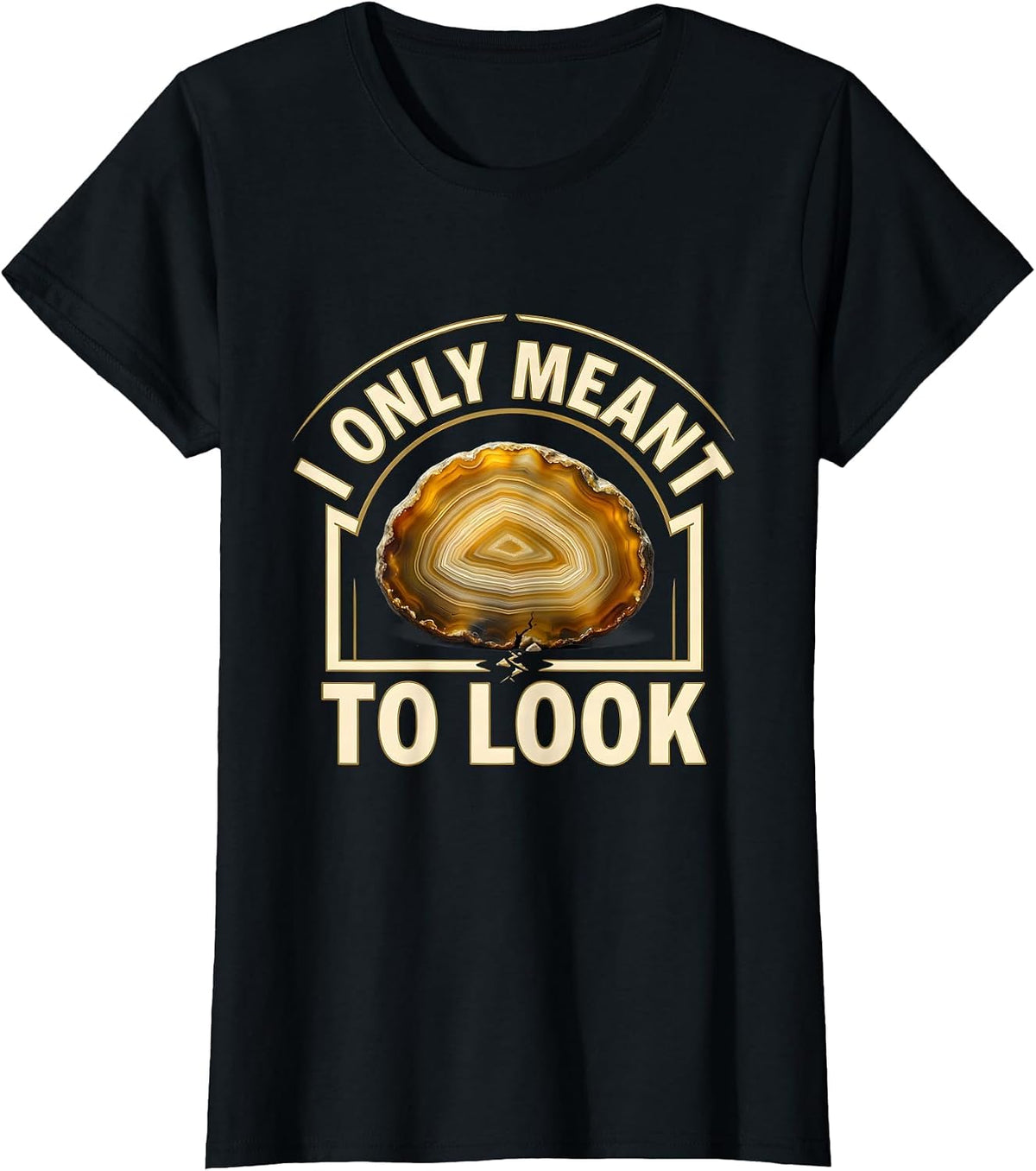 Women's I Only Meant To Look Funny Rock Collector Geode Hunter Humor T-Shirt - Black