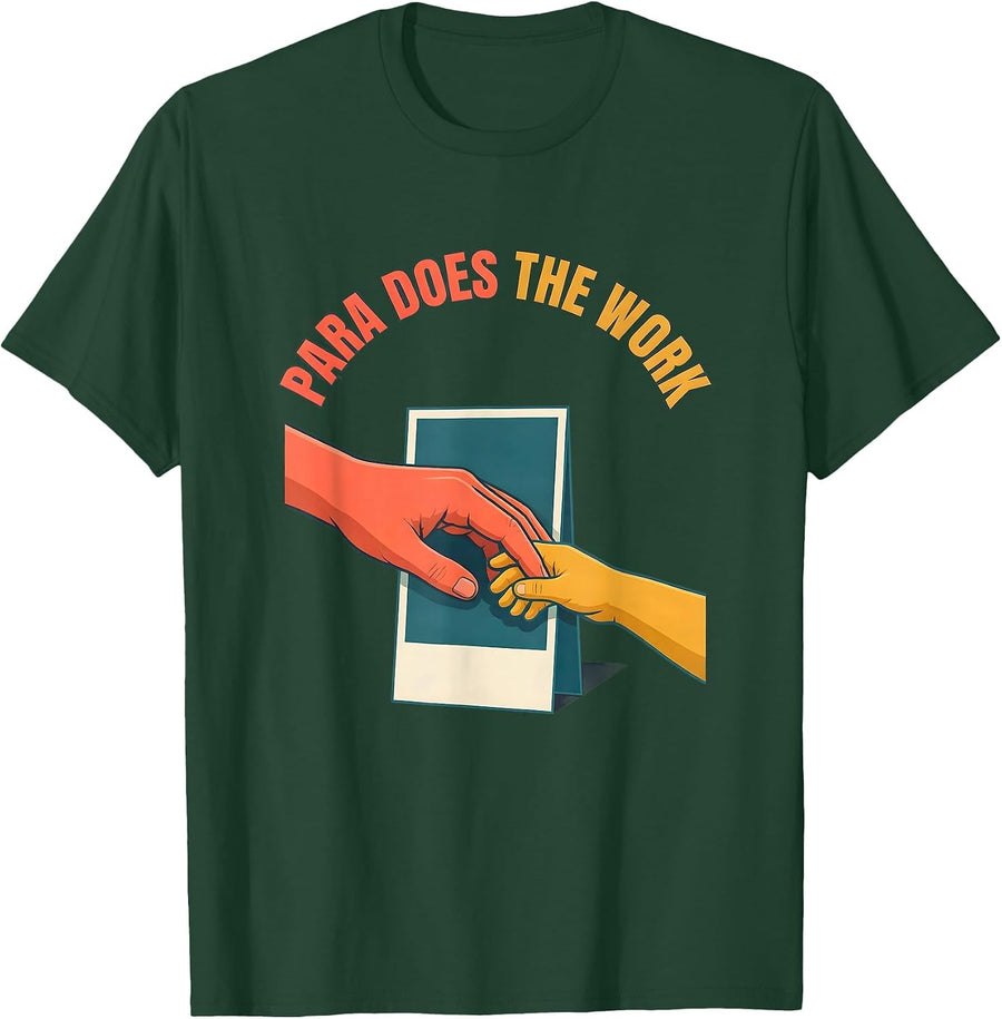 Men's Para Does The Work Funny Paraprofessional Paraeducator T-Shirt - Dark Green