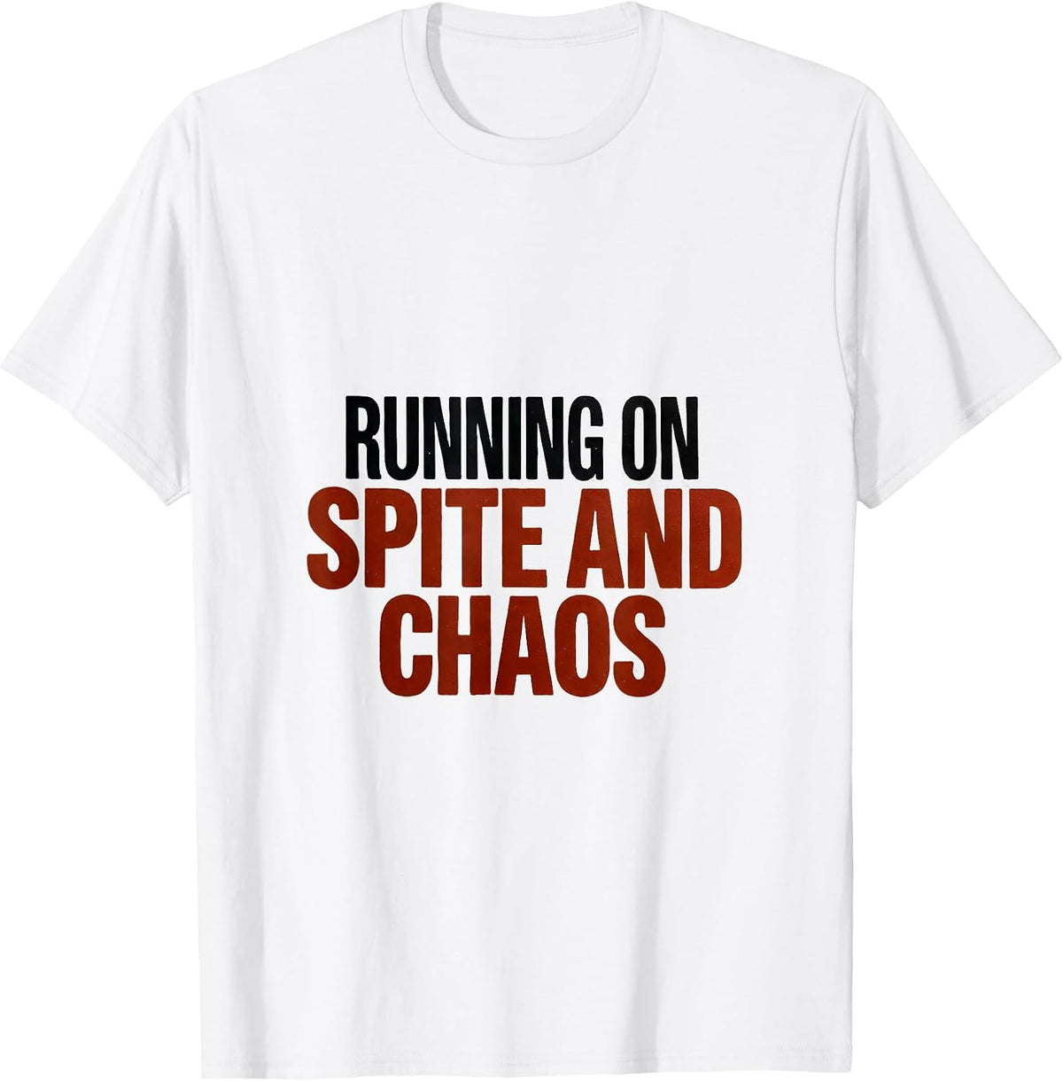 Men's Running On Spite And Chaos Funny Chaos Coordinator Novelty T-Shirt - White