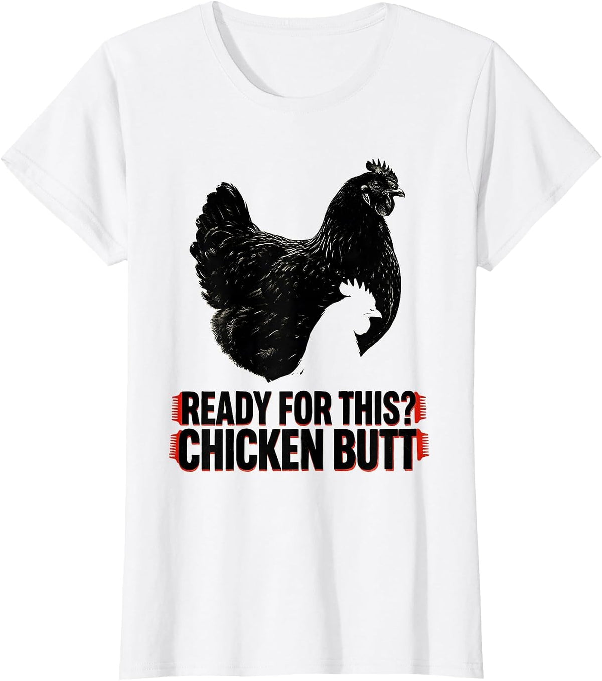Women's Ready For This? Chicken Butt Funny Chicken Lover Humor T-Shirt - White