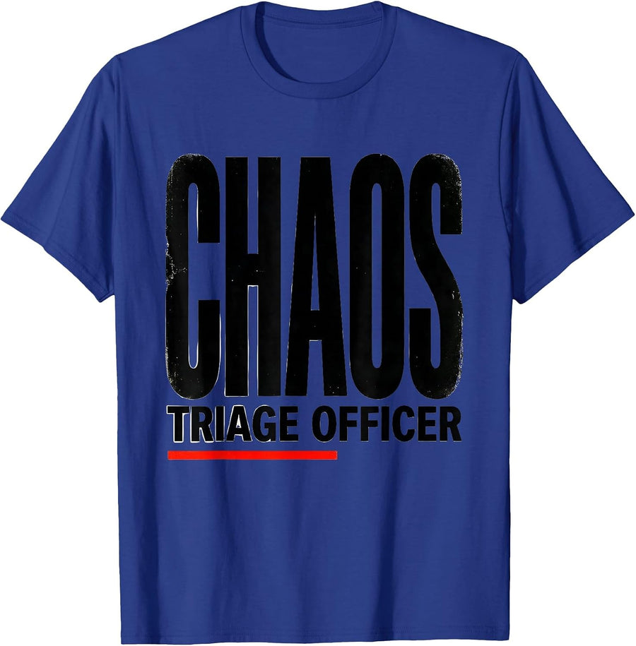 Chaos Triage Officer Funny Chaos Coordinator Workplace Humor T-Shirt - Royal Blue