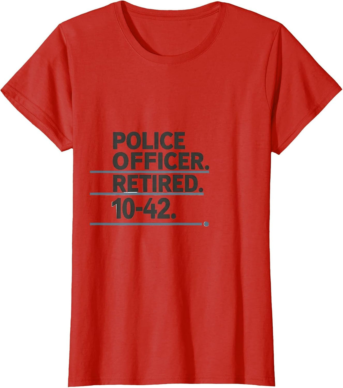 Women's Police Officer Retired 10-42 Thin Blue Line Patriotic T-Shirt - Red