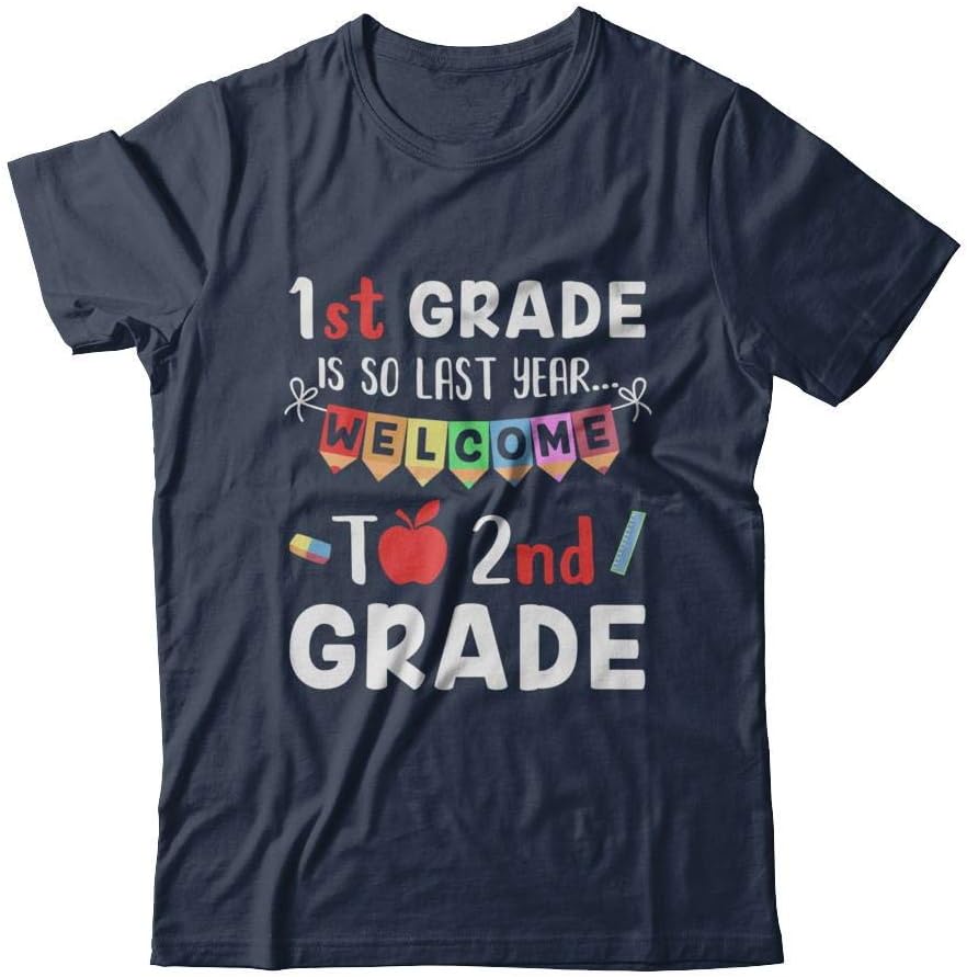 1st Grade is So Last Year Welcome to Second 2nd Grade Shirt Short Sleeve Tee - Navy
